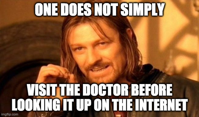 17 Funny Dr Google Memes About Searching Google For Symptoms